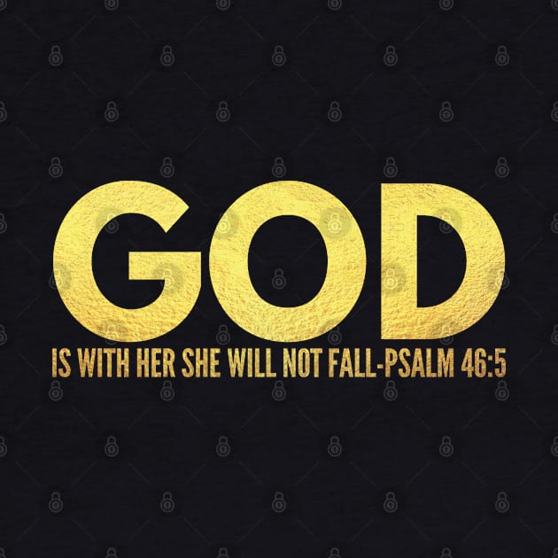 God Is With Her - Psalm 46:5 - Women In The Bible - Christian Quotes - Bible Scripture by MyVictory